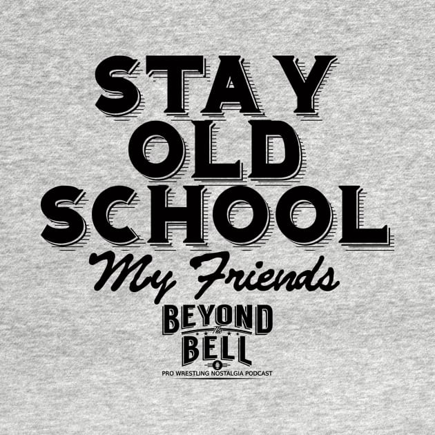 Stay Old School by BTBcast